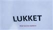 et skilt med teskten lukket